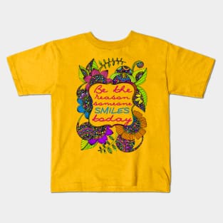 Be the reason some smiles Kids T-Shirt